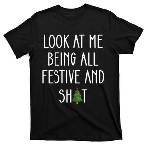 Look At Me Being All Festive And Shit T-Shirt