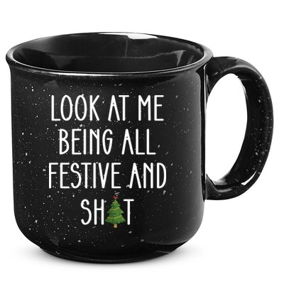 Look At Me Being All Festive And Shit 15oz Campfire Ceramic Mug