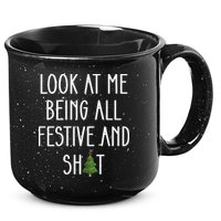 Look At Me Being All Festive And Shit 15oz Campfire Ceramic Mug