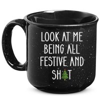 Look At Me Being All Festive And Shit 15oz Campfire Ceramic Mug