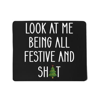 Look At Me Being All Festive And Shit Mousepad