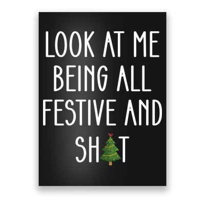 Look At Me Being All Festive And Shit Poster