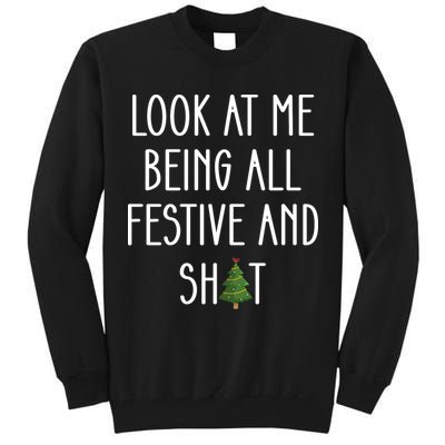 Look At Me Being All Festive And Shit Tall Sweatshirt
