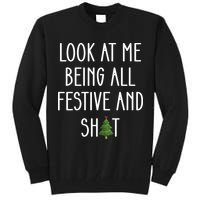 Look At Me Being All Festive And Shit Tall Sweatshirt