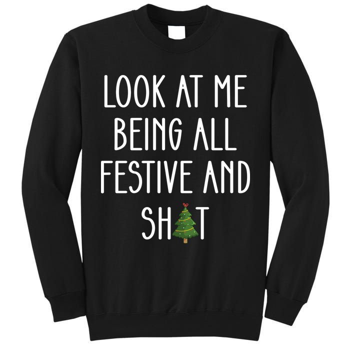 Look At Me Being All Festive And Shit Tall Sweatshirt