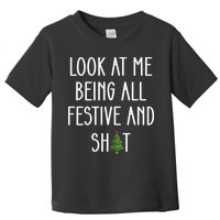 Look At Me Being All Festive And Shit Toddler T-Shirt
