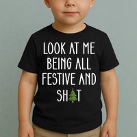 Look At Me Being All Festive And Shit Toddler T-Shirt
