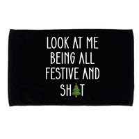 Look At Me Being All Festive And Shit Microfiber Hand Towel