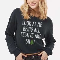 Look At Me Being All Festive And Shit Cropped Pullover Crew