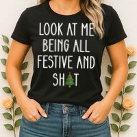 Look At Me Being All Festive And Shit Womens T-Shirt