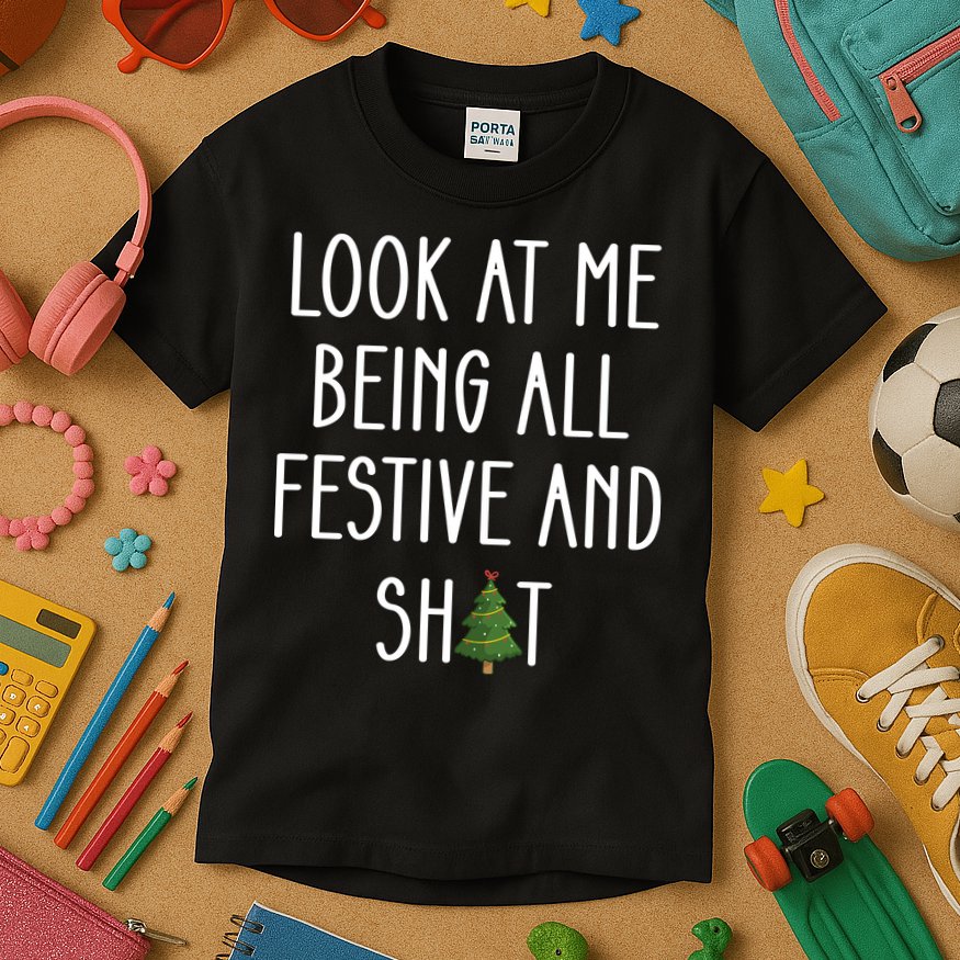 Look At Me Being All Festive And Shit Kids T-Shirt