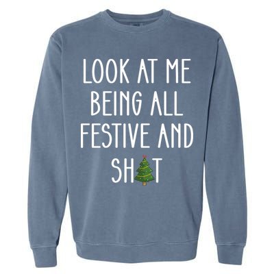 Look At Me Being All Festive And Shit Garment-Dyed Sweatshirt