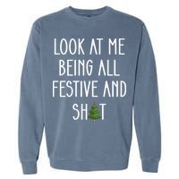 Look At Me Being All Festive And Shit Garment-Dyed Sweatshirt