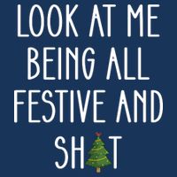 Look At Me Being All Festive And Shit Infant Baby Jersey Bodysuit