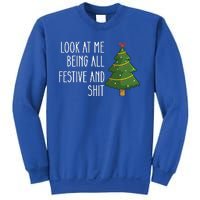 Look At Me Being All Festive And Shit Sweatshirt