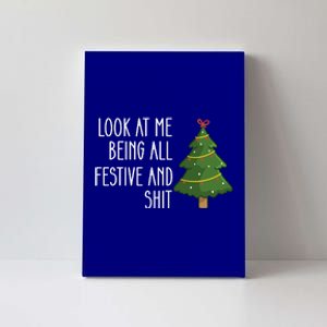 Look At Me Being All Festive And Shit Canvas