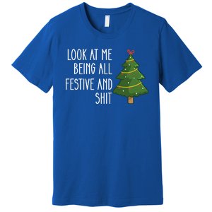 Look At Me Being All Festive And Shit Premium T-Shirt