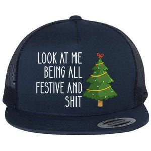 Look At Me Being All Festive And Shit Flat Bill Trucker Hat