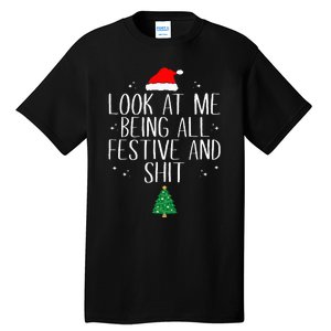 Look At Me Being All Festive and Shits Funny XmasChristmas Tall T-Shirt