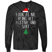 Look At Me Being All Festive and Shits Funny XmasChristmas Tie-Dye Long Sleeve Shirt