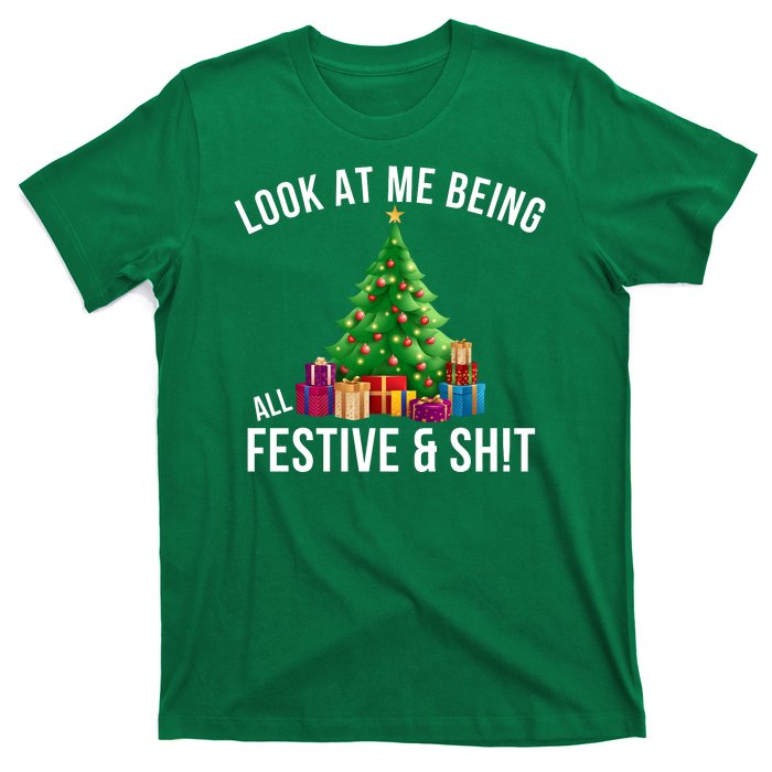 Look At Me Being All Festive And Sh!T Funny Christmas Sarcastic Holiday T-Shirt