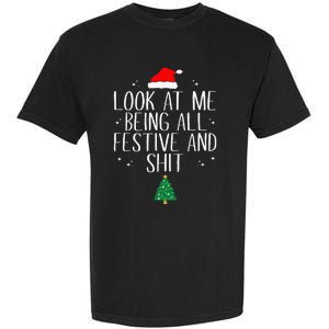 Look At Me Being All Festive and Shits Funny XmasChristmas Garment-Dyed Heavyweight T-Shirt