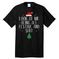 Look At Me Being All Festive and Shits Funny XmasChristmas Tall T-Shirt