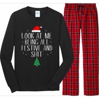 Look At Me Being All Festive and Shits Funny XmasChristmas Long Sleeve Pajama Set