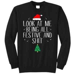 Look At Me Being All Festive and Shits Funny XmasChristmas Tall Sweatshirt