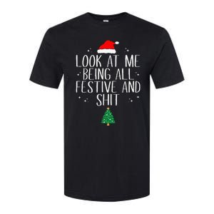 Look At Me Being All Festive and Shits Funny XmasChristmas Softstyle CVC T-Shirt