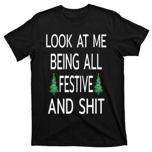 Look At Me Being All Festive And Shits Funny Xmas Christmas T-Shirt