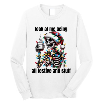 Look At Me Being All Festive And Stuff Humorous Xmas Funny Long Sleeve Shirt