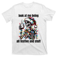 Look At Me Being All Festive And Stuff Humorous Xmas Funny T-Shirt