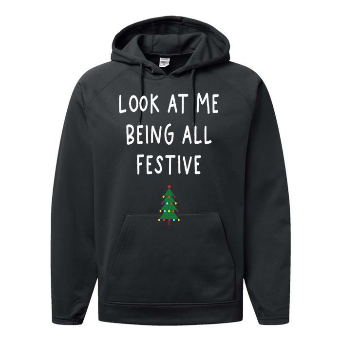 Look At Me Being All Festive Christmas Tree Graphic Xmas Performance Fleece Hoodie