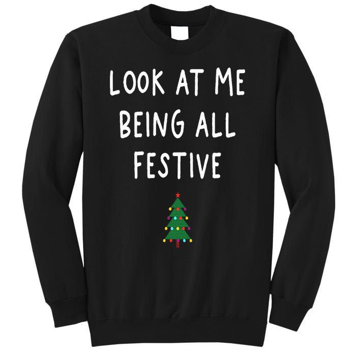 Look At Me Being All Festive Christmas Tree Graphic Xmas Sweatshirt