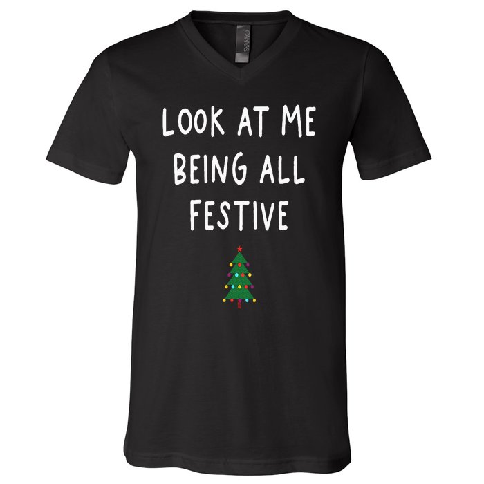 Look At Me Being All Festive Christmas Tree Graphic Xmas V-Neck T-Shirt