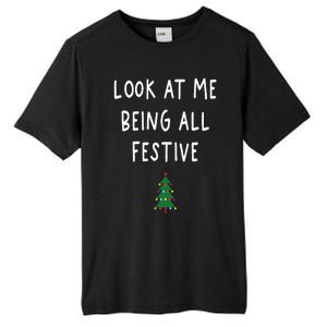 Look At Me Being All Festive Christmas Tree Graphic Xmas Tall Fusion ChromaSoft Performance T-Shirt