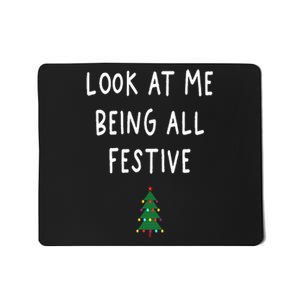 Look At Me Being All Festive Christmas Tree Graphic Xmas Mousepad