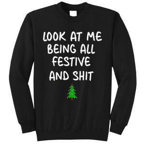 Look At Me Being All Festive Christmas Sweatshirt