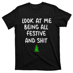 Look At Me Being All Festive Christmas T-Shirt