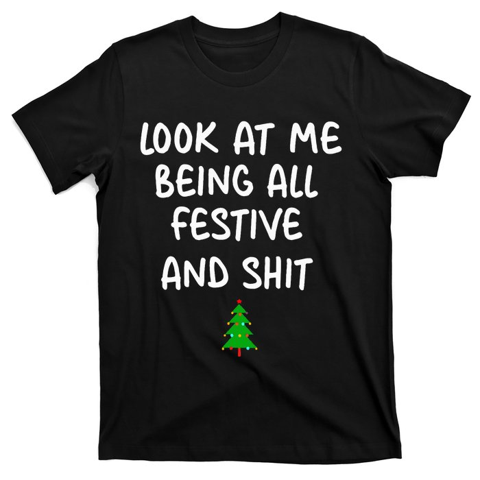 Look At Me Being All Festive Christmas T-Shirt