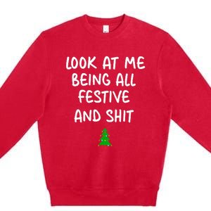 Look At Me Being All Festive Christmas Premium Crewneck Sweatshirt