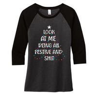 Look At Me Being All Festive And Shits Funny Christmas Women's Tri-Blend 3/4-Sleeve Raglan Shirt