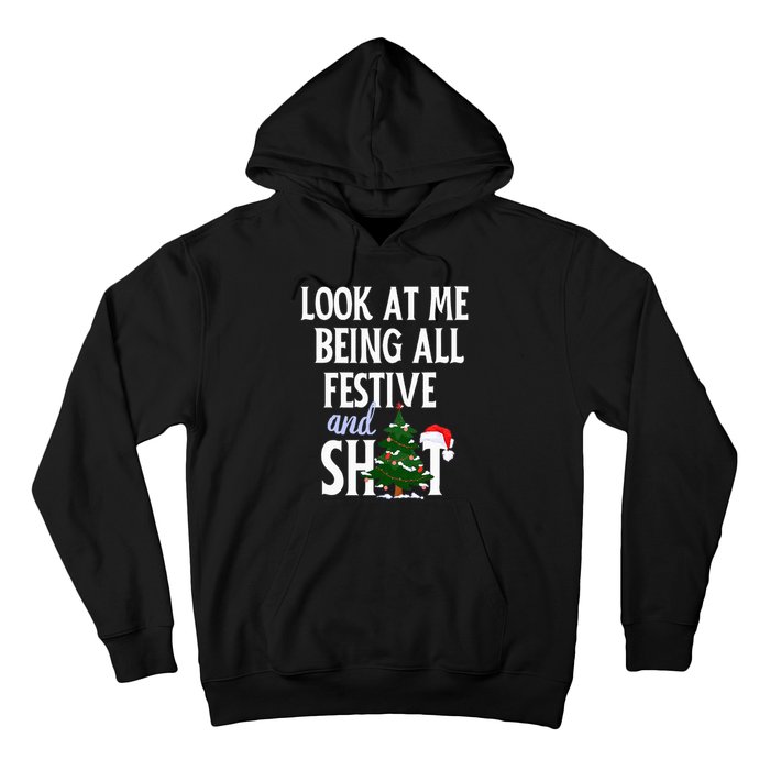 Look At Me Being All Festive And Shits Funny Sarcastic Xmas  Hoodie