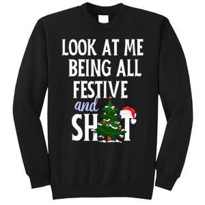 Look At Me Being All Festive And Shits Funny Sarcastic Xmas  Sweatshirt