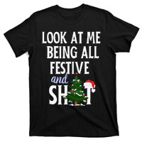 Look At Me Being All Festive And Shits Funny Sarcastic Xmas  T-Shirt