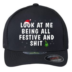 Look At Me Being All Festive And Shit Humorous Christmas  Flexfit Unipanel Trucker Cap