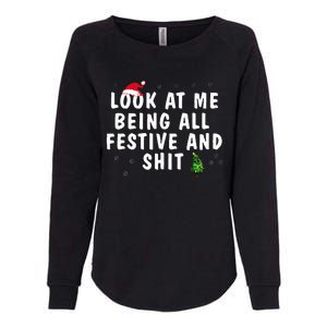 Look At Me Being All Festive And Shit Humorous Christmas  Womens California Wash Sweatshirt