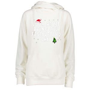 Look At Me Being All Festive And Shit Humorous Christmas  Womens Funnel Neck Pullover Hood