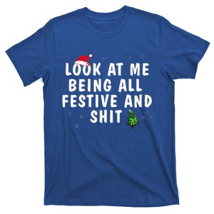 Look At Me Being All Festive And Shit Humorous Christmas  T-Shirt